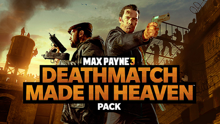 Max payne 3 deathmatch made in heaven dlc