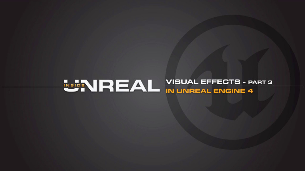 Unreal Engine 4, gli effetti visivi ancora protagonisti in questo video-diario