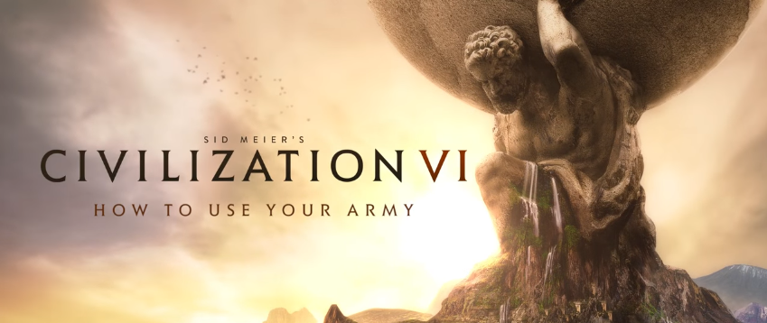 Civilization VI, nuovo video su come utilizzare l’esercito